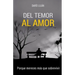 Del Temor al Amor: Porque mereces más que sobrevivir