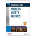 Guidelines for Process Safety Metrics [With CDROM]