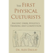 The First Physical Culturists: Ancient Greek Athletics, Training and Competition