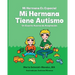 Mi Hermana Es Especial Mi Hermana Tiene Autismo: Un Cuento Acerca de Aceptaciion