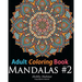 Adult Coloring Book: Mandala #2: Coloring Book for Grownups Featuring 45 Beautiful Mandala Patterns