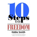 10 Steps to Freedom: Are You Saved, but Not Free?