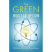The Green Nuclear Option