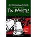 30 Christmas Carols with Sheet Music and Fingering for Tin Whistle