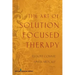 The Art of Solution Focused Therapy