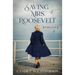 Saving Mrs. Roosevelt: WWII Heroines