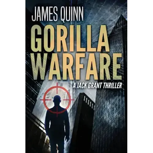 Gorilla Warfare: A Jack Grant Thriller