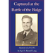 Captured at the Battle of the Bulge: Memoir of a P.O.W.