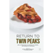 Return to Twin Peaks: New Approaches to Materiality, Theory, and Genre on Television