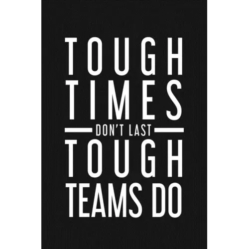 Tough Times Don't Last Tough Team Do: Employee Motivational Gifts