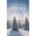 A Breath Away: one woman's journey through widowhood