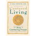 Centered Living: The Way of Centering Prayer