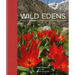 Wild Edens: The History and Habitat of Our Most-Loved Garden Plants