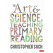 The Art and Science of Teaching Primary Reading