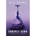 Subject Zero: A Dark Dystopian Thriller