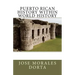 PUERTO RICAN HISTORY Within World History