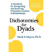Dichotomies for Dyads: A Handbook for Recognizing and Resolving Personality Conflicts in Relationships