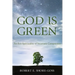 God Is Green: An Eco-Spirituality of Incarnate Compassion