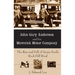 John Gary Anderson and His Maverick Motor Company: The Rise and Fall of Henry Ford's Rock Hill Rival