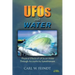 UFOs and Water: Physical Effects of UFOs on Water Through Accounts by Eyewitnesses