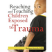 Reaching and Teaching Children Exposed to Trauma