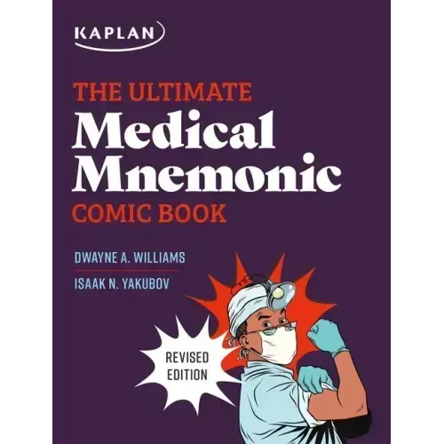 The Ultimate Medical Mnemonic Comic Book: 150+ Cartoons and Jokes for Memorizing Medical Concepts