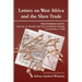 Letters on West Africa and the Slave Trade. Paul Erdmann Isert's Journey to Guinea and the Carribean Islands in Columbia (1788)