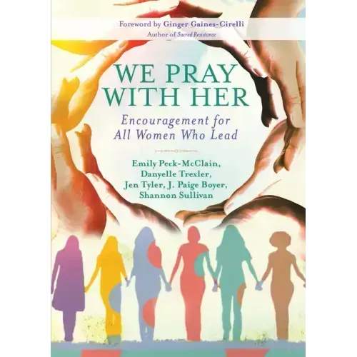 We Pray with Her: Encouragement for All Women Who Lead