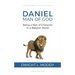 Daniel, Man of God: Being a Man of Character in a Babylon World