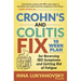 Crohn's and Colitis Fix: 10 Week Plan for Reversing Ibd Symptoms and Getting Rid of Fatigue