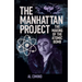 The Manhattan Project: The Making of the Atomic Bomb