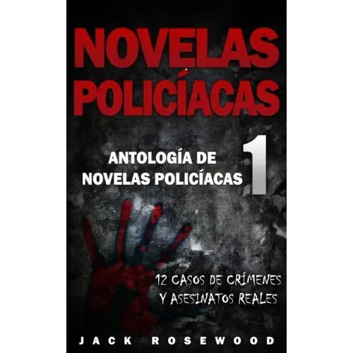 Novelas Policíacas: 12 Casos de Crímenes y Asesinatos Reales