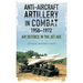 Anti-Aircraft Artillery in Combat, 1950-1972: Air Defence in the Jet Age