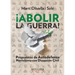 ¡Abolir la guerra!: Propuestas de Autodefensa Noviolenta con Disuasión Civil