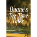 Duane's Tee Time Tales: A Historic Fairway Adventure