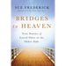 Bridges to Heaven: True Stories of Loved Ones on the Other Side