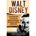 Walt Disney: A Captivating Guide to the Life of an American Entrepreneur and Pioneer of Animated Cartoon Films