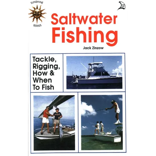 Saltwater Fishing: Tackle, Rigging, How & When to Fish