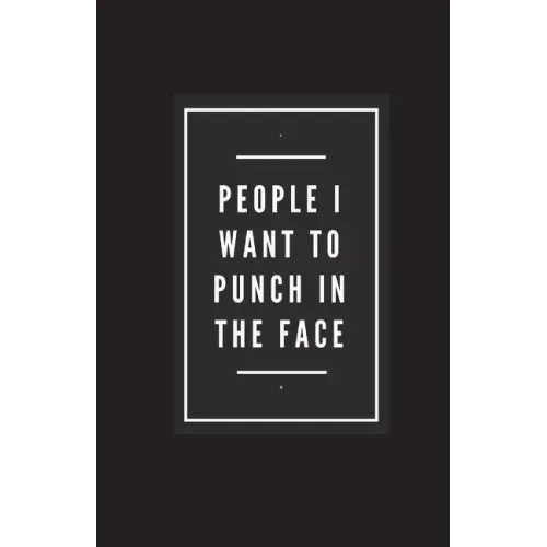 People I Want To Punch In The Face