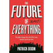 The Future of Almost Everything: The Global Changes That Will Affect Every Business and All Our Lives
