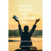 Have a Grand and Glorious Day: Observations from a simple man