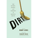 Dirt: The Quirks, Habits, and Passions of Keeping House