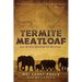 Termite Meatloaf and Other Adventure Stories