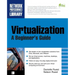 Virtualization, a Beginner's Guide