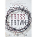 No Cross No Crown: Remarkable Testimonies of Faith in God During Unfathomable Crises