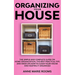 Organizing Your House: The Simple And Complete Guide On Home Organization, The Best Practical Tips And Ideas On How To Clean Your House And Keep It Cl