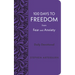 100 Days to Freedom from Fear and Anxiety: Daily Devotional