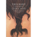 This Body: A Novel of Reincarnation