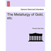 The Metallurgy of Gold, etc.