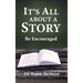 It's All About a Story: Be Encouraged